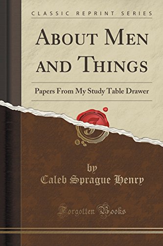 9781330643341: About Men and Things: Papers From My Study Table Drawer (Classic Reprint)