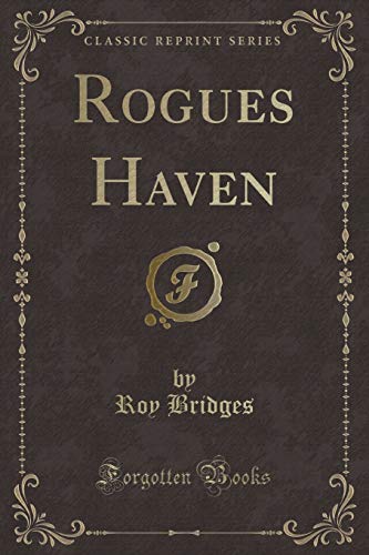9781330645918: Rogues Haven (Classic Reprint)