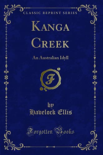 Stock image for Kanga Creek An Australian Idyll Classic Reprint for sale by PBShop.store US