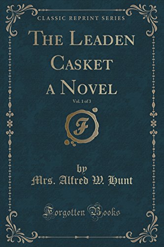 Stock image for The Leaden Casket a Novel, Vol 1 of 3 Classic Reprint for sale by PBShop.store US