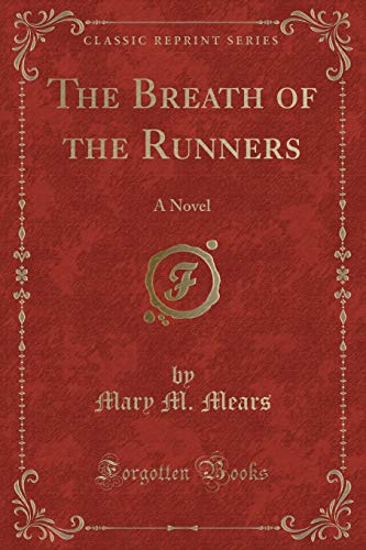Beispielbild fr The Breath of the Runners : A Novel (Classic Reprint) zum Verkauf von Buchpark