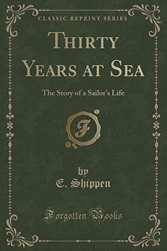 9781330665664: Thirty Years at Sea: The Story of a Sailor's Life (Classic Reprint)