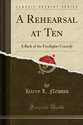 Stock image for A Rehearsal at Ten A Back of the Footlights Comedy Classic Reprint for sale by PBShop.store US