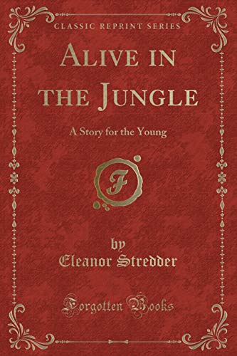 Beispielbild fr Alive in the Jungle A Story for the Young Classic Reprint zum Verkauf von PBShop.store US