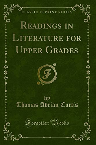 9781330683835: Readings in Literature for Upper Grades (Classic Reprint)