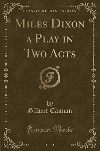 Stock image for Miles Dixon a Play in Two Acts Classic Reprint for sale by PBShop.store US