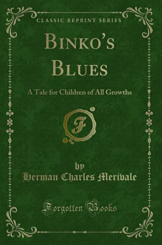 Stock image for Binko's Blues A Tale for Children of All Growths Classic Reprint for sale by PBShop.store US