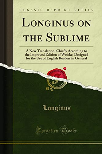 Stock image for Dionysius Longinus on the Sublime Translated From the Greek With Notes and Observations, and Some Account of the Life, Writings, and Character of the Author Classic Reprint for sale by PBShop.store US
