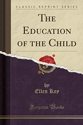 Imagen de archivo de The Education of the Child Classic Reprint a la venta por PBShop.store US