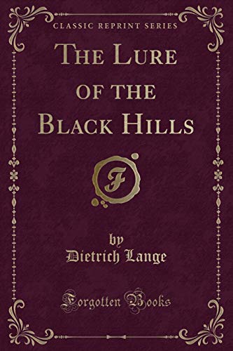 Stock image for The Lure of the Black Hills Classic Reprint for sale by PBShop.store US