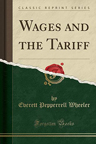 Stock image for Wages and the Tariff Classic Reprint for sale by PBShop.store US