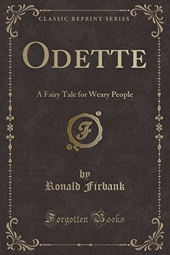Beispielbild fr Odette: A Fairy Tale for Weary People (Classic Reprint) zum Verkauf von Books Unplugged