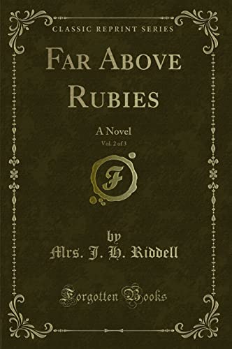 Stock image for Far Above Rubies, Vol 2 of 3 A Novel Classic Reprint for sale by PBShop.store US