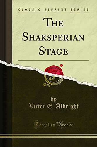 Stock image for The Shaksperian Stage Classic Reprint for sale by PBShop.store US