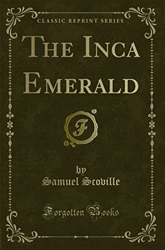 9781330727324: The Inca Emerald (Classic Reprint)