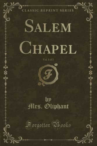 Beispielbild fr Salem Chapel, Vol. 1 of 2 (Classic Reprint) zum Verkauf von Reuseabook