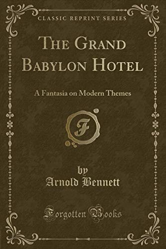 9781330735527: The Grand Babylon Hotel: A Fantasia on Modern Themes (Classic Reprint)