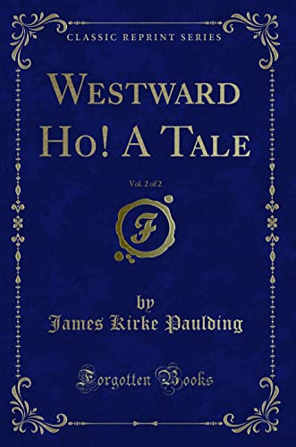 Stock image for Westward Ho A Tale, Vol 2 of 2 Classic Reprint for sale by PBShop.store US