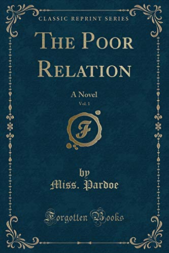 9781330739471: The Poor Relation, Vol. 1: A Novel (Classic Reprint)