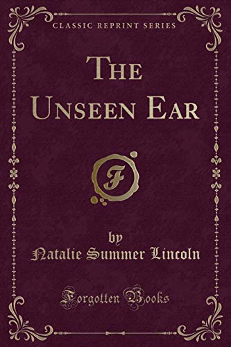 Imagen de archivo de The Unseen Ear Classic Reprint a la venta por PBShop.store US