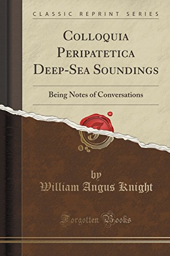 Imagen de archivo de Colloquia Peripatetica DeepSea Soundings Being Notes of Conversations Classic Reprint a la venta por PBShop.store US