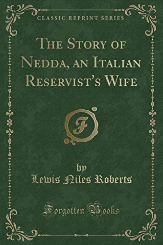 Beispielbild fr The Story of Nedda, an Italian Reservist's Wife Classic Reprint zum Verkauf von PBShop.store US