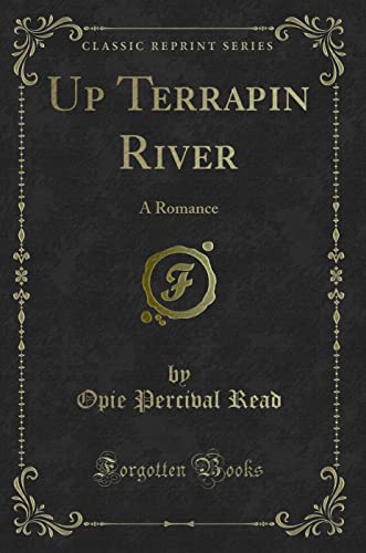 Imagen de archivo de Up Terrapin River A Romance Classic Reprint a la venta por PBShop.store US
