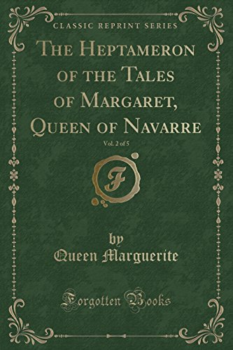 Imagen de archivo de The Heptameron of the Tales of Margaret, Queen of Navarre, Vol 2 of 5 Classic Reprint a la venta por PBShop.store US