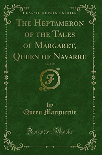 Stock image for The Heptameron of the Tales of Margaret, Queen of Navarre, Vol 2 of 5 Classic Reprint for sale by PBShop.store US