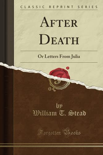 9781330752388: After Death: Or Letters From Julia (Classic Reprint)
