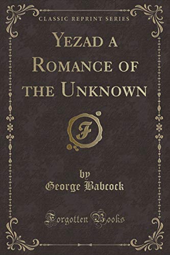 9781330756362: Yezad a Romance of the Unknown (Classic Reprint)