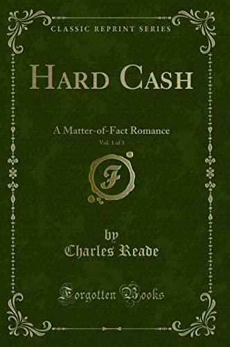 9781330758359: Hard Cash, Vol. 1 of 3: A Matter-Of-Fact Romance (Classic Reprint)
