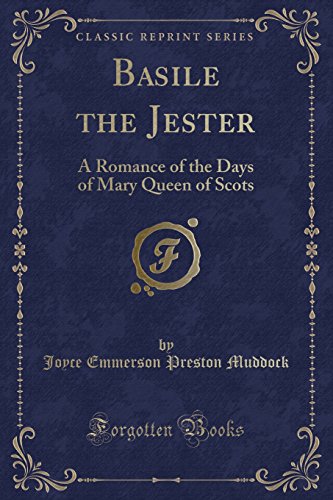 9781330758649: Basile the Jester: A Romance of the Days of Mary Queen of Scots (Classic Reprint)