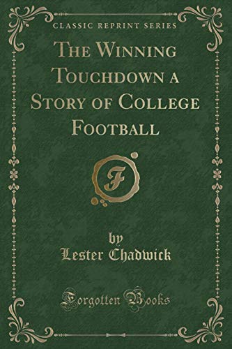 9781330758687: The Winning Touchdown a Story of College Football (Classic Reprint)