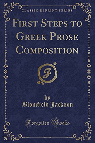 Stock image for First Steps to Greek Prose Composition Classic Reprint for sale by PBShop.store US