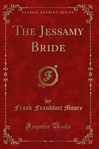 Beispielbild fr The Jessamy Bride (Classic Reprint) zum Verkauf von Buchpark