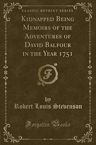 9781330763124: Kidnapped Being Memoirs of the Adventures of David Balfour in the Year 1751 (Classic Reprint)
