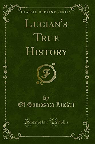 9781330763414: Lucian's True History (Classic Reprint)