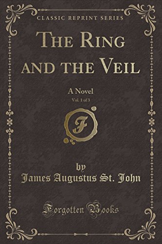 9781330764671: The Ring and the Veil, Vol. 1 of 3: A Novel (Classic Reprint)