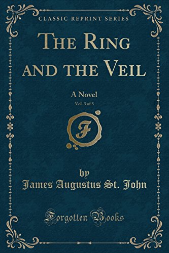 9781330768754: The Ring and the Veil, Vol. 3 of 3: A Novel (Classic Reprint)