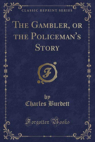 Beispielbild fr The Gambler, or the Policeman's Story Classic Reprint zum Verkauf von PBShop.store US