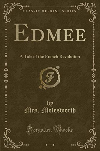 9781330776124: Edmee: A Tale of the French Revolution (Classic Reprint)