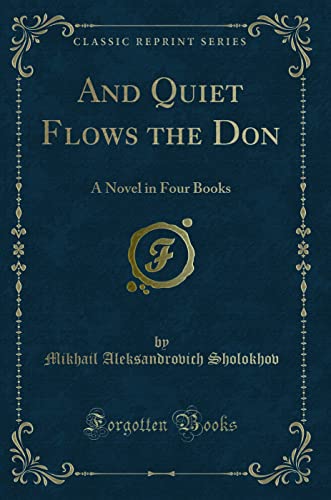 9781330784983: And Quiet Flows the Don, Vol. 1 of 4: A Novel (Classic Reprint)