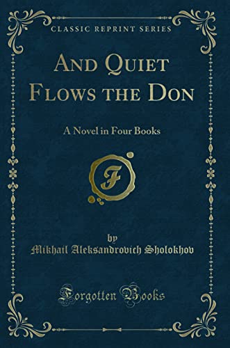 Stock image for And Quiet Flows the Don, Vol. 1 of 4: A Novel (Classic Reprint) for sale by Books Unplugged