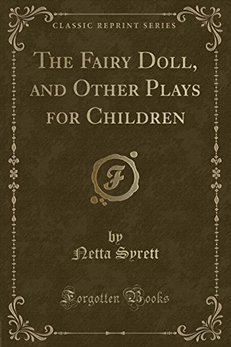 Beispielbild fr The Fairy Doll, and Other Plays for Children Classic Reprint zum Verkauf von PBShop.store US