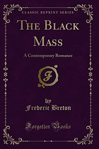 9781330790601: The Black Mass: A Contemporary Romance (Classic Reprint)