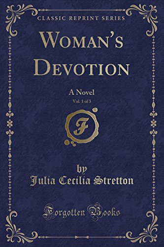 Imagen de archivo de Woman's Devotion, Vol 1 of 3 A Novel Classic Reprint a la venta por PBShop.store US