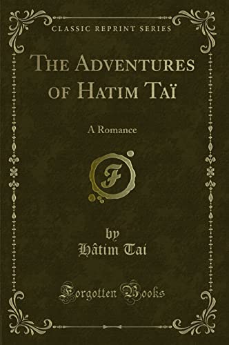 9781330792254: The Adventures of Hatim Ta (Classic Reprint): A Romance: A Romance (Classic Reprint)