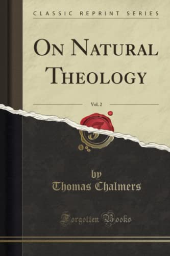 Beispielbild fr On Natural Theology, Vol. 2 (Classic Reprint) zum Verkauf von Buchpark