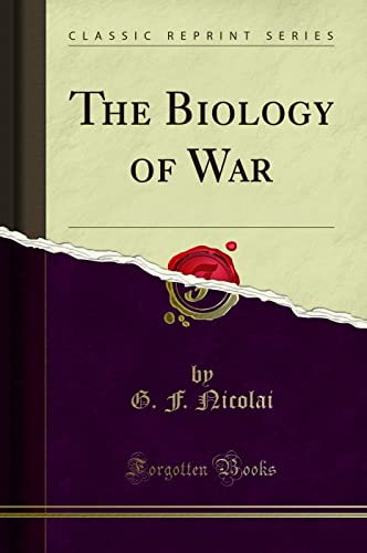 9781330797457: The Biology of War (Classic Reprint)